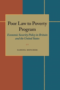 Paperback Poor Law to Poverty Program: Economic Security Policy in Britain and the United States Book