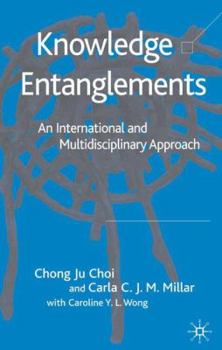 Hardcover Knowledge Entanglements: An International and Multidisciplinary Approach Book