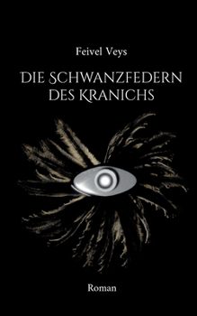 Paperback Die Schwanzfedern des Kranichs [German] Book