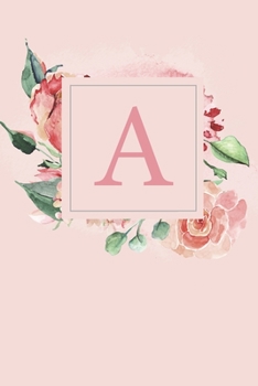 A: Pretty Pink Roses and Peonies Monogram Sketchbook 110 Sketchbook Pages (6 x 9) Floral Watercolor Monogram Sketch Notebook Personalized Initial Letter Journal Monogramed Sketchbook
