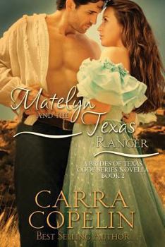 Paperback Matelyn and the Texas Ranger: A Brides of Texas Code Series Novella Book