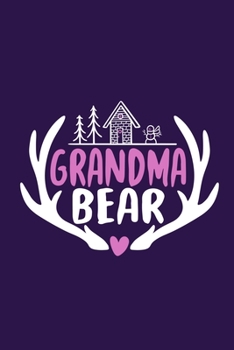 Grandma Bear: Blank Lined Notebook: Grandparent Grandmother Gift Journal Keepsake 6x9 | 110 Blank  Pages | Plain White Paper | Soft Cover Book