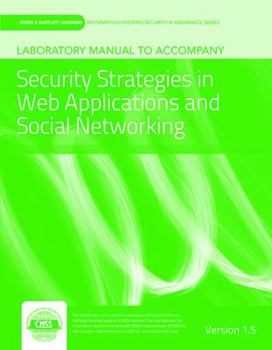 Paperback Laboratory Manual Version 1.5 to accompany Security Strategies in Web Applications and Social Networking Book