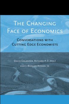 Hardcover The Changing Face of Economics: Conversations with Cutting Edge Economists Book