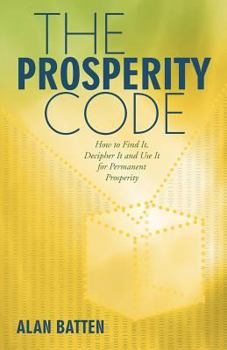 Paperback The Prosperity Code: How to Find It, Decipher It and Use It for Permanent Prosperity Book