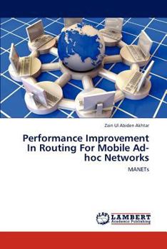 Paperback Performance Improvement in Routing for Mobile Ad-Hoc Networks Book