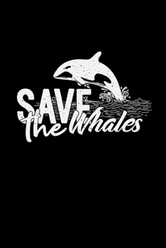 Save the whales: 6x9 Whale watching | grid | squared paper | notebook | notes