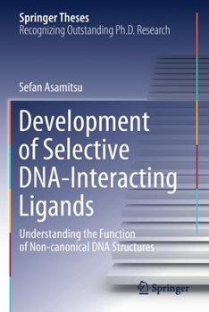 Paperback Development of Selective Dna-Interacting Ligands: Understanding the Function of Non-Canonical DNA Structures Book