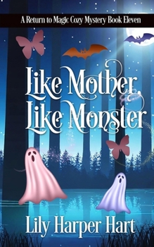 Like Mother, Like Monster (A Return to Magic Cozy Mystery)