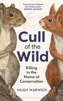 Hardcover Cull of the Wild: Killing in the Name of Conservation Book