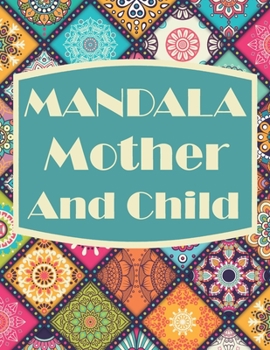 Paperback Mandala Mother And Child: Personalized Mandala Coloring Pages For Adults And Kids - Pretty Designs For Stress Relief And Relaxation - Perfect Co Book