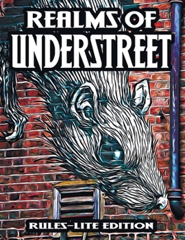 Paperback Realms of Understreet: Rules-Lite Edition: A Complete Tabletop RPG for Game Master or Solo Play Book