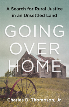 Paperback Going Over Home: A Search for Rural Justice in an Unsettled Land Book