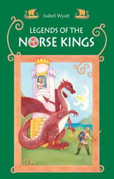 Paperback Legends of the Norse Kings: The Saga of King Ragnar Goatskin and the Dream of King Alfdan Book