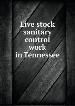 Paperback Live stock sanitary control work in Tennessee Book