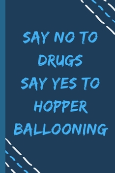 Paperback say no to drugs say yes to Hopper ballooning -Composition Sport Gift Notebook: signed Composition Notebook/Journal Book to Write in, (6" x 9"), 120 Pa Book