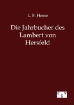 Die Jahrb Cher Des Lambert Von Hersfeld