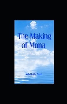 The Making of Mona illustrated
