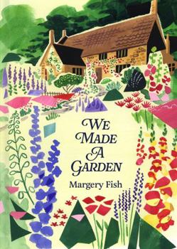 We Made a Garden - Book  of the Modern Library Gardening