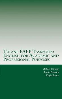 Paperback Tulane EAPP Taskbook: English for Academic and Professional Purposes Book