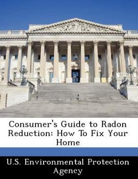 Paperback Consumer's Guide to Radon Reduction: How to Fix Your Home Book