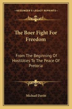 Paperback The Boer Fight For Freedom: From The Beginning Of Hostilities To The Peace Of Pretoria Book