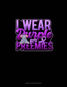 I Wear Purple For Preemies (Elephant): Cornell Notes Notebook