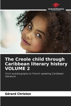 Paperback The Creole child through Caribbean literary history VOLUME 2 Book