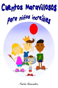 Paperback Cuentos maravillosos para niños increibles [Spanish] Book