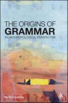 Paperback The Origins of Grammar: An Anthropological Perspective Book