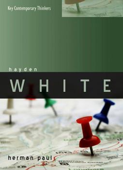Hayden White - Book  of the Key Contemporary Thinkers (Polity)