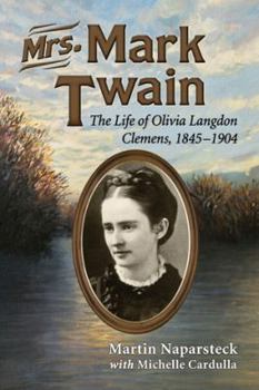 Paperback Mrs. Mark Twain: The Life of Olivia Langdon Clemens, 1845-1904 Book