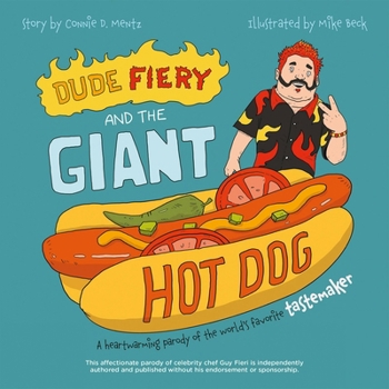 Dude Fiery and the Giant Hot Dog: A Heartwarming Tale of the World's Favorite Tastemaker