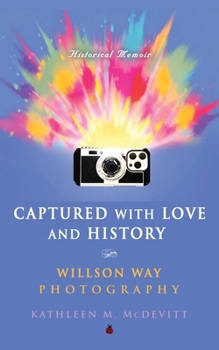 Paperback Captured with Love and History: Willson Way Photography Book