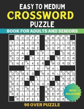 Easy To Medium Crossword Puzzle Book For Adults And Seniors: Easy to Medium Entertainment 90 Over Puzzles with Solutions