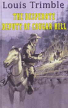 Hardcover The Desperate Deputy of Cougar Hill (Gunsmoke Westerns) Book
