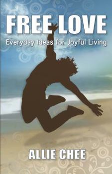 Paperback Free Love: Everyday Ideas for Joyful Living Book