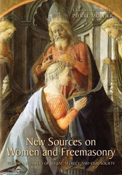 Paperback New Sources on Women and Freemasonry: Volume 1, Number 1 of Ritual, Secrecy, and Civil Society Book