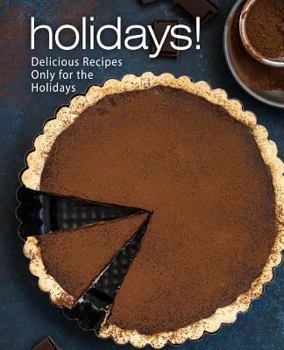 Paperback Holidays!: Delicious Recipes Only for the Holidays Book
