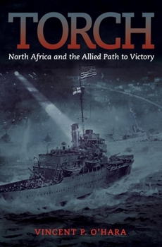 Paperback Torch: North Africa and the Allied Path to Victory Book