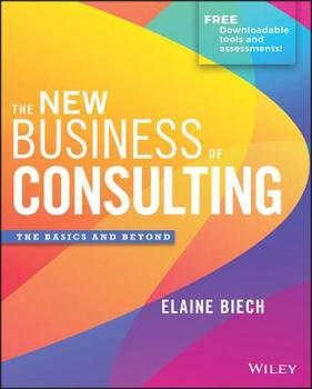 Hardcover The New Business of Consulting: The Basics and Beyond Book
