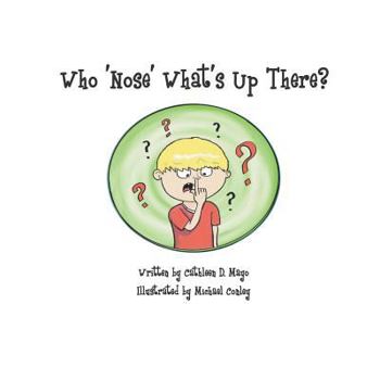 Paperback Who Nose What's Up There?: It's a booger book! Book