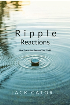 Paperback Ripple Reactions How Tiny Actions Reshape Your World Book