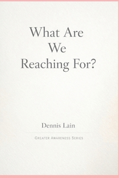 Paperback What Are We Reaching For? Book