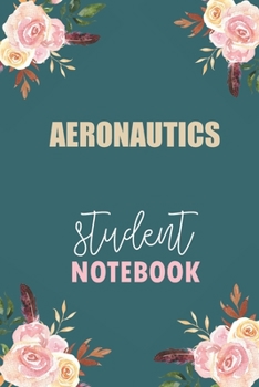 Paperback Aeronautics Student Notebook: Notebook Diary Journal for Aviation Major College Students University Supplies Book