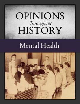Hardcover Opinions Throughout History: Mental Health: Print Purchase Includes Free Online Access Book