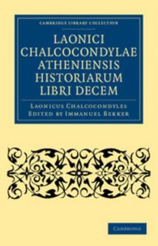 Paperback Laonici Chalcocondylae Atheniensis Historiarum Libri Decem [Greek, Modern (After 1453)] Book