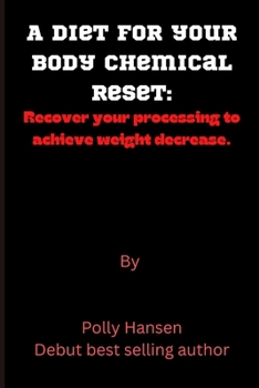 Paperback A diet for your body chemical reset: Recover your processing to achieve weight decrease. Book