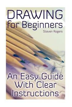 Paperback Drawing for Beginners: An Easy Guide With Clear Instructions: (How to Draw, Draw Cartoons) Book