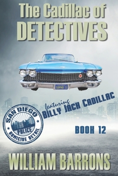 Paperback The Cadillac of Detectives: Book Twelve of the San Diego Police Homicide Detail featuring Billy Jack Cadillac Book